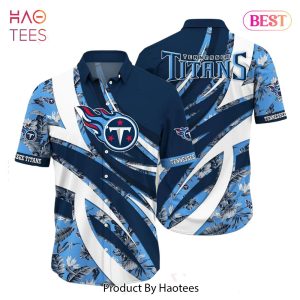 BEST Tennessee Titans NFL Hawaiian Shirt Tropical Pattern New Trend Summer For Sports Football Fans Hot Trend 2023