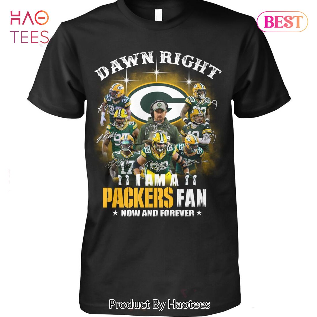 NEW Damn Right I Am A Green Bay Packers Fan Now And Forever Unisex T-Shirt