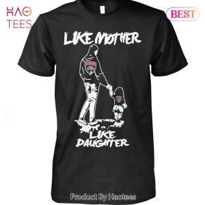 Like Mother Like Daughter Florida Panthers Unisex T-Shirt