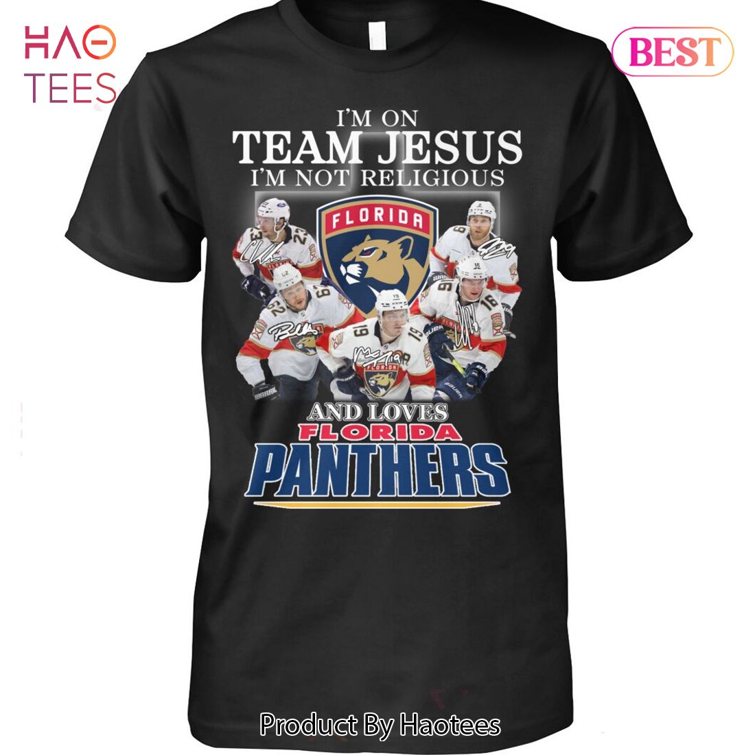 NEW Im On Team Jesus Im Not Religious And Love Florida Panthers Unisex T-Shirt NEW Im On Team Jesus Im Not Religious And Love Florida Panthers Unisex T-Shirt