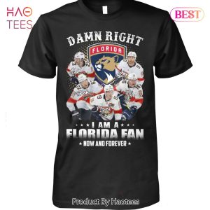 TRENDING Damn Right I Am A Florida Panthers Fan Now And Forever T-Shirt