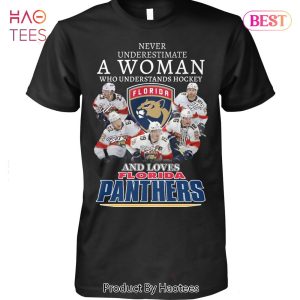 TRENDING Never Underestimate A Woman Who Understands Hockey And Love Florida Panthers Unisex T-Shirt
