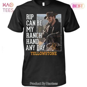 NEW Rip Can Be My Ranch Hand Any Day Yellowstone Unisex T-Shirt