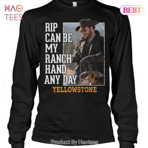 NEW Rip Can Be My Ranch Hand Any Day Yellowstone Unisex T-Shirt
