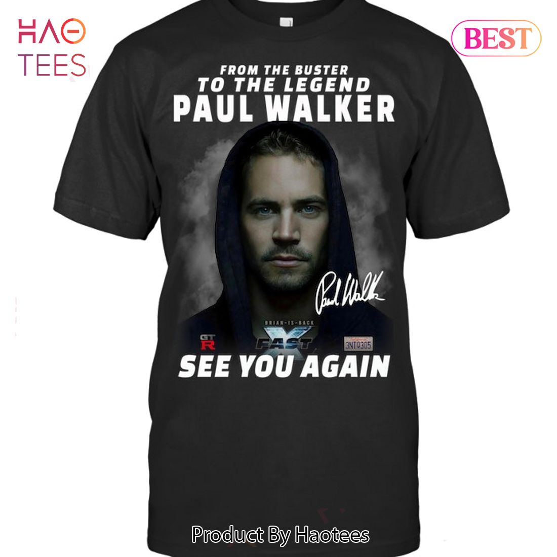 Fast X From The Buster To The Legend Paul Walker See You Again Unisex T-Shirt Fast X From The Buster To The Legend Paul Walker See You Again Unisex T-Shirt