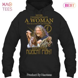 Never Underestimate A Woman Who Is A Fan Of Led Zeppelin And Love Robert Plant Unisex T-Shirt