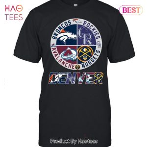 NEW Denver Broncos Colorado Rockies Colorado Avalanche Denver Nuggets Unisex T-Shirt
