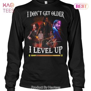 NEW I Dont Get Older I Level Up John Wick 4 Unisex T-Shirt