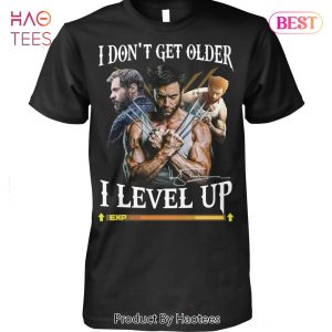 NEW I Dont Get Older I Level Up X-men Origins Wolverine Unisex T-Shirt