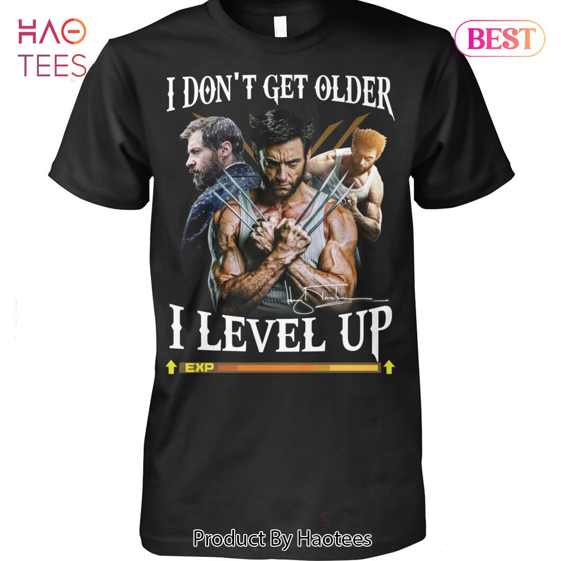 NEW I Dont Get Older I Level Up X-men Origins Wolverine Unisex T-Shirt NEW I Dont Get Older I Level Up X-men Origins Wolverine Unisex T-Shirt