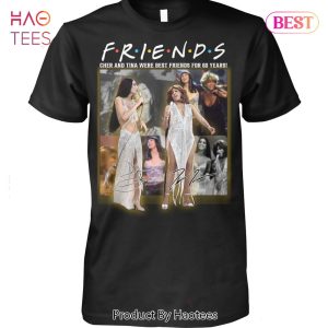 NEW Cher And Tina Were Best Friend For 60 Years Unisex T-Shirt