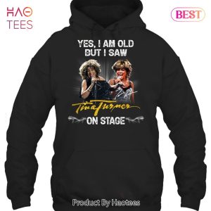 NEW Yes I Am Old But I Saw On Stage Tina Turner Unisex T-Shirt
