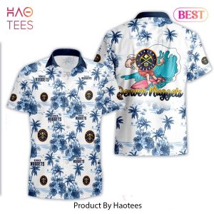HOT Denver Nuggets Hawaiian Shirt Best Summer 2023