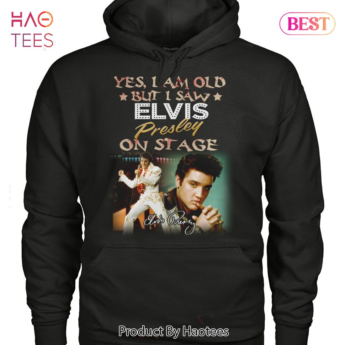 HOT Yes I Old But I Saw Elvis Presley On Stage Unisex T-Shirt HOT Yes I Old But I Saw Elvis Presley On Stage Unisex T-Shirt