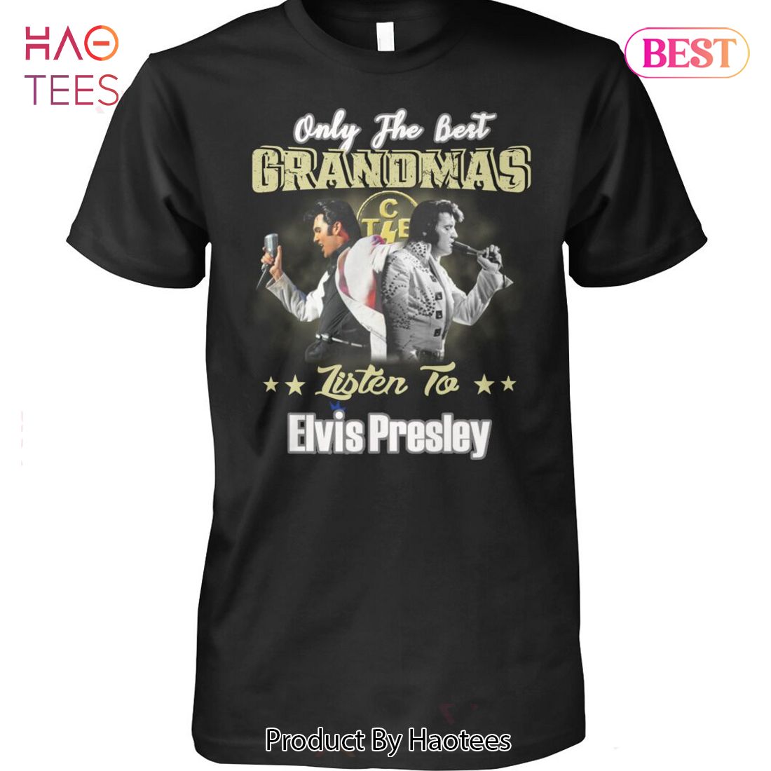 NEW Only The Best Grandmas Listen To Elvis Presley Unisex T-Shirt NEW Only The Best Grandmas Listen To Elvis Presley Unisex T-Shirt