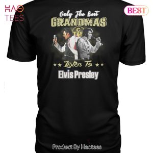 NEW Only The Best Grandmas Listen To Elvis Presley Unisex T-Shirt