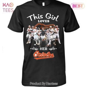 HOT TREND This Girl Loves Her Orioles Unisex T-Shirt