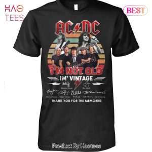 NEW AC DC Im Not Old Im Vintage Thank You For The Memories Unisex T-Shirt