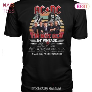 NEW AC DC Im Not Old Im Vintage Thank You For The Memories Unisex T-Shirt