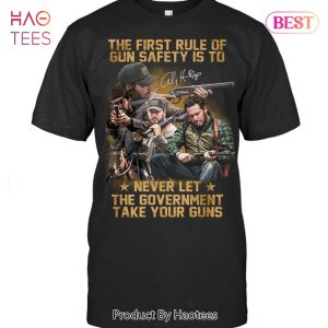 The First Rule Of Gun Safety Is To Never Let The Government Take Your Guns Unisex T-Shirt