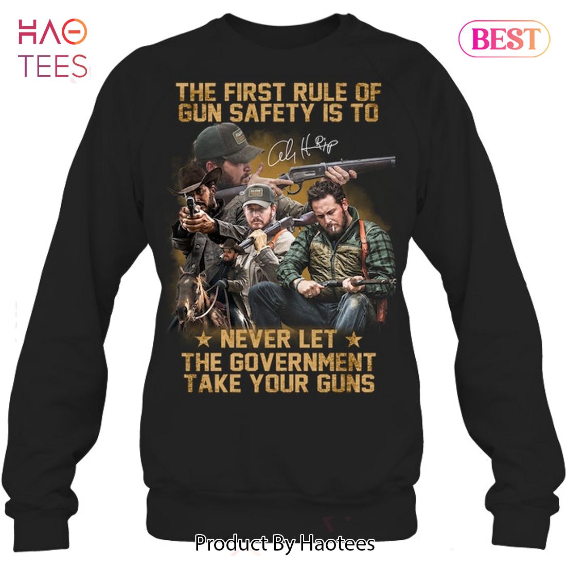 The First Rule Of Gun Safety Is To Never Let The Government Take Your Guns Unisex T-Shirt The First Rule Of Gun Safety Is To Never Let The Government Take Your Guns Unisex T-Shirt