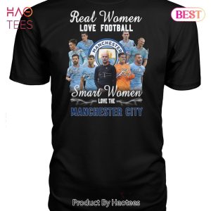 NEW Real Women Love Football Smart Women Love The Manchester City Unisex T-Shirt