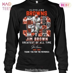 HOT TREND Cleveland Browns Jim Brown Greatest Of All Time 1936-2023 Thank You For The Memories Unisex T-Shirt