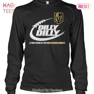 NEW Dilly Dilly A True Friends Of The Vegas Golden Knights Unisex T-Shirt