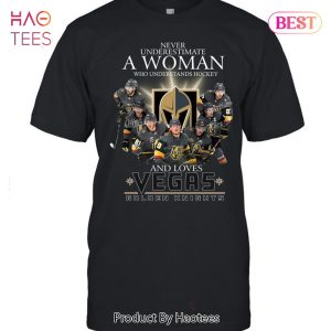 HOT TREND Never Underestimate A Women Who Understands Hockey And Loves Vegas Golden Knights Unisex T-Shirt