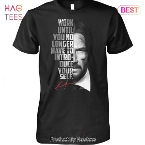 NEW Work Until You No Longer Have To Introduce Yourself John Wick 4 Unisex T-Shirt