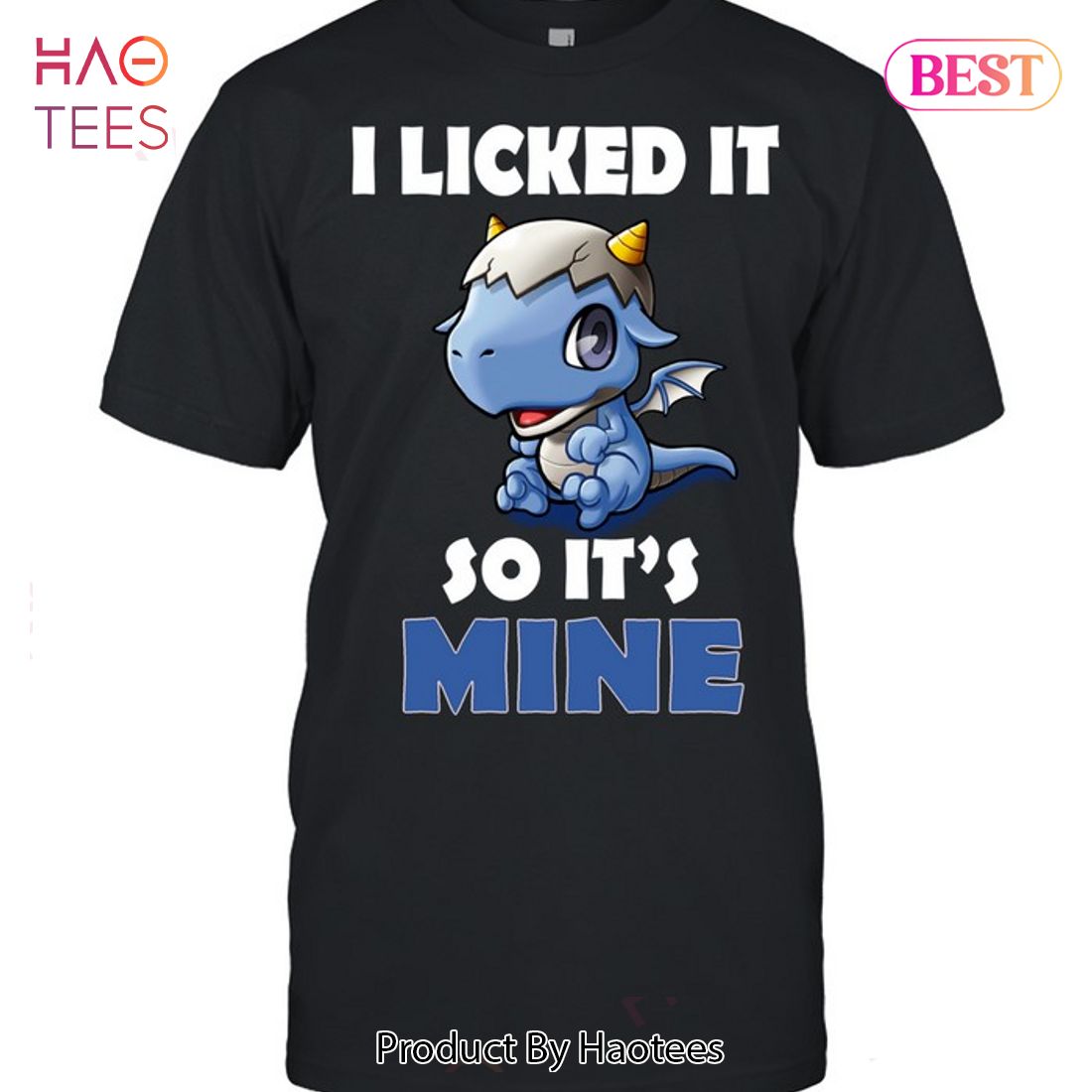 HOT I Licked It So It Mine Dragon Unisex T-Shirt HOT I Licked It So It Mine Dragon Unisex T-Shirt