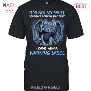 HOT TREND It Not My Fault Dragon I Came With A Warning Label Unisex T-Shirt