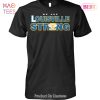 HOT We Are Louisville Strong Unisex T-Shirt