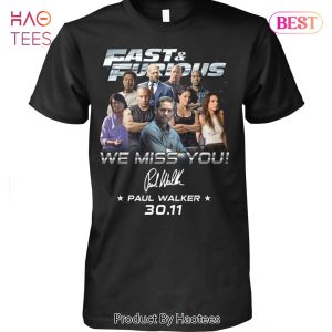 HOT Fast & Furious We Miss You Paul Walker 30-11 Unisex T-Shirt
