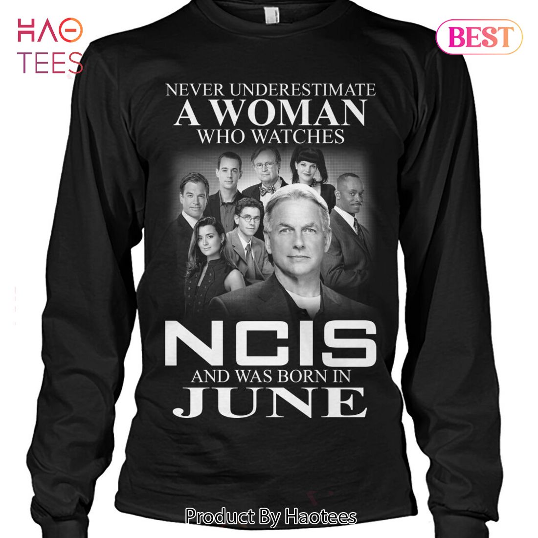 Never Underestimate A Woman Who Watches NCIS And Was Born In June Unisex T-Shirt Never Underestimate A Woman Who Watches NCIS And Was Born In June Unisex T-Shirt
