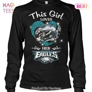 HOT TREND This Girl Loves Her Philadelphia Eagles Unisex T-Shirt Limited Edition