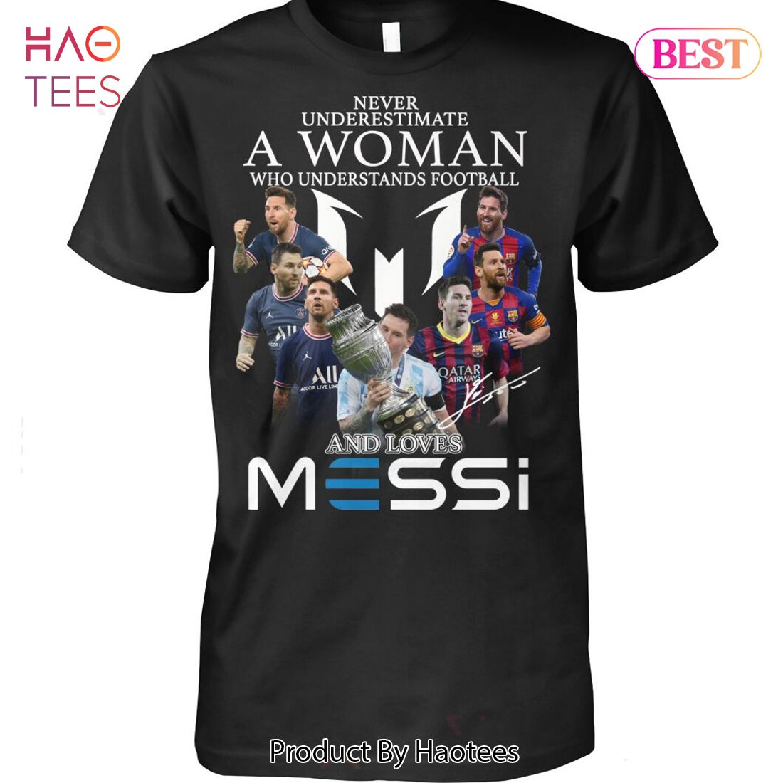 Never Underestimate A Woman Who Understands Football And Love Messi Unisex T-Shirt Never Underestimate A Woman Who Understands Football And Love Messi Unisex T-Shirt