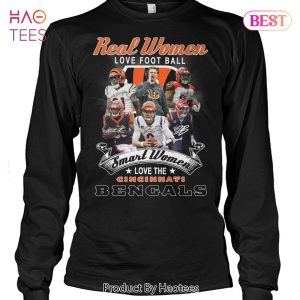 Real Women Love Football Smart Women Love The Cincinnati Bengals Unisex T- Shirt Limited Edition