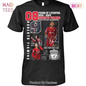 08 Years Of Liverpool 2015-2023 Roberto Firmino Thank You For The Memories Unisex T-Shirt
