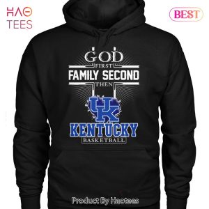 God First Family Second Then Kentucky Wildcats Basketbal Unisex T-Shirt