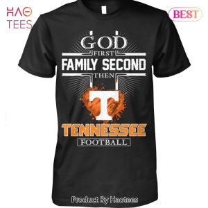 God First Family Second Then Tennessee Volunteers Football Unisex T-Shirt