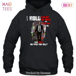 I Hold A Beast An Angel And A Mad Man John Wick Unisex T-Shirt