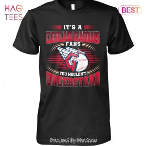 It Is A Cleveland Guardians Fan You Wouldnt Understand Unisex T-Shirt