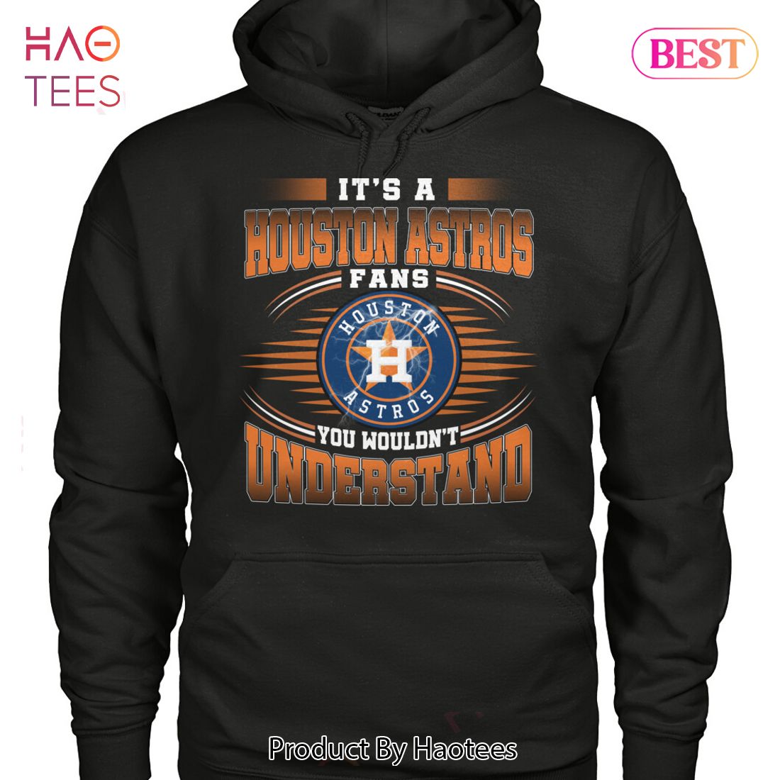 It Is A Houston Astros Fan You Wouldnt Understand Unisex T-Shirt It Is A Houston Astros Fan You Wouldnt Understand Unisex T-Shirt