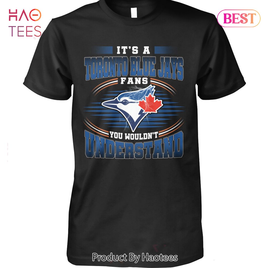It Is A Toronto Blue Jays Fan You Wouldnt Understand Unisex T-Shirt It Is A Toronto Blue Jays Fan You Wouldnt Understand Unisex T-Shirt