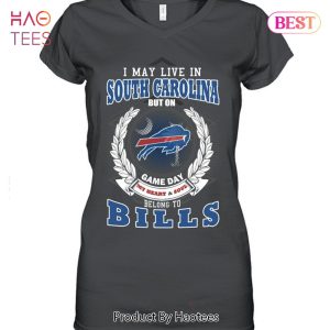 HOT I May Live In South Carolina But On Game Day My Heart & Soul Belongs To Buffalo Bills Unisex T-Shirt