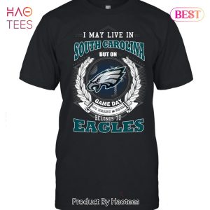 HOT I May Live In South Carolina But On Game Day My Heart & Soul Belongs To Philadelphia Eagles Unisex T-Shirt