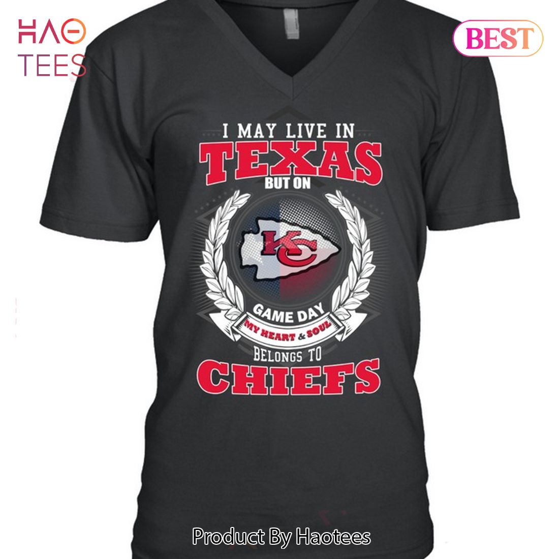 HOT I May Live In Texas But On Game Day My Heart & Soul Belongs To Kansas City Chiefs Unisex T-Shirt HOT I May Live In Texas But On Game Day My Heart & Soul Belongs To Kansas City Chiefs Unisex T-Shirt