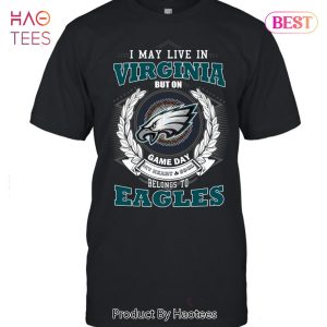 HOT I May Live In Virginia But On Game Day My Heart & Soul Belongs To Philadelphia Eagles Unisex T-Shirt