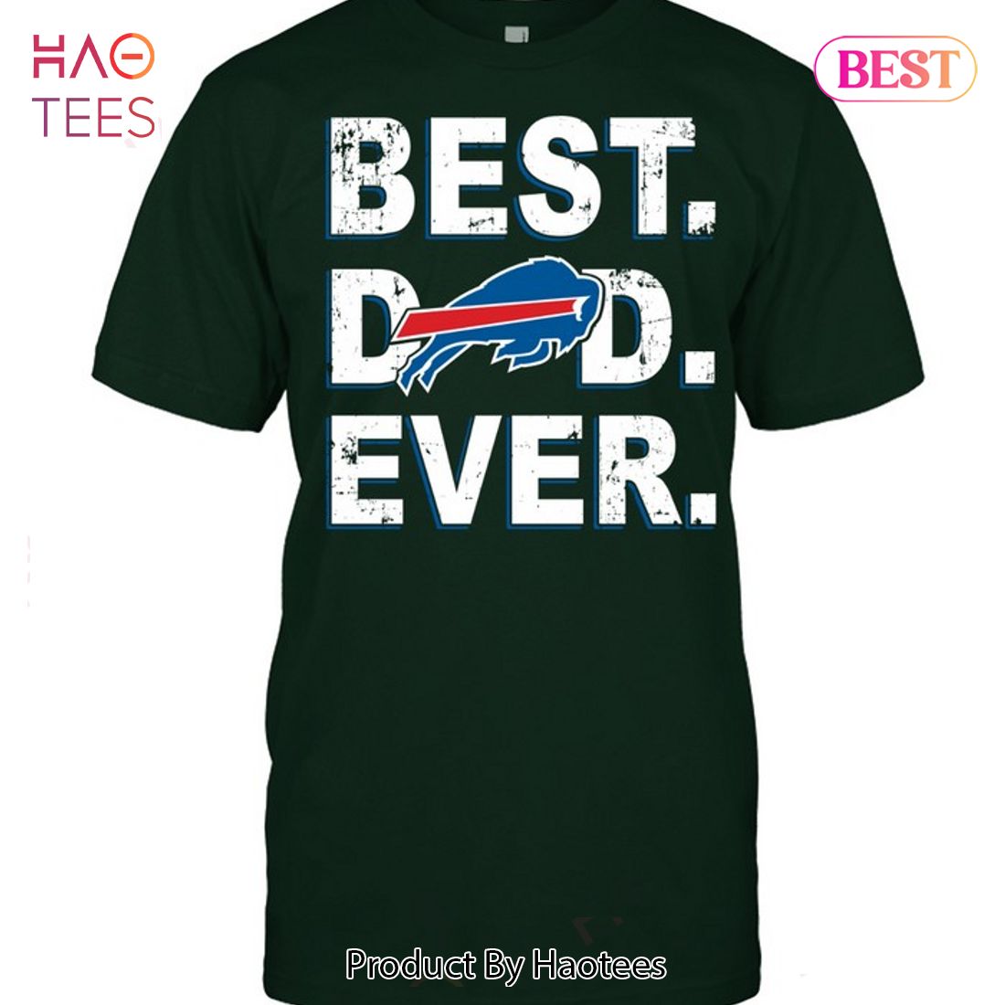 HOT TREND Best Dad Ever Buffalo Bills Unisex T-Shirt